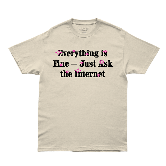Everything is fine – Just ask the Internet Shirt - Faded Black
